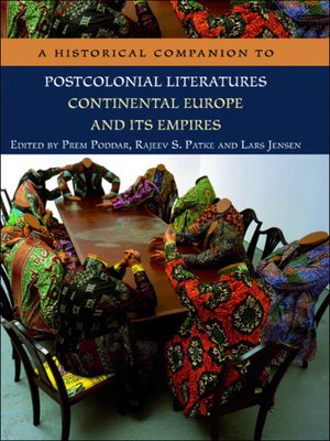 cover image of A Historical Companion to Postcolonial Literatures - Continental Europe and its Empires
